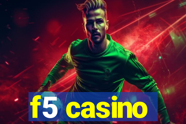 f5 casino